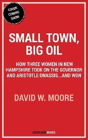 Small Town, Big Oil - Preview