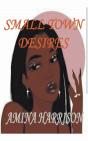 Small Town Desires - Preview