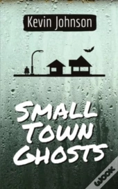 Small Town Ghosts