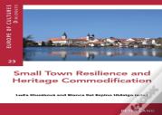 Small Town Resilience And Heritage Commodification