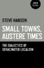 Small Towns, Austere Times - The Dialectics Of Deracinated Localism - Preview