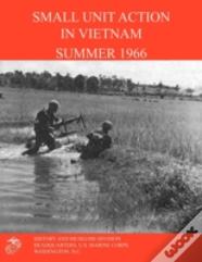 Small Unit Action In Vietnam Summer 1966