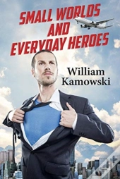 Small Worlds And Everyday Heroes