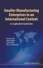 Smaller Manufacturing Enterprises In An International Context: A Longitudinal Exploration - Preview