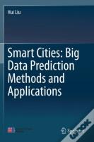 Smart Cities: Big Data Prediction Methods And Applications