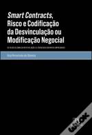 Smart Contracts, Risco e Codificação da Desvinculação ou Modificação Negocial