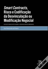 Smart Contracts, Risco e Codificação da Desvinculação ou Modificação Negocial
