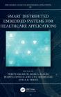 Smart Distributed Embedded Systems For Healthcare Applications - Preview