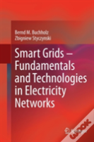 Smart Grids Â€“ Fundamentals And Technologies In Electricity Networks