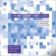 Smart Growth Policies Â€“ An Evaluation Of Programs And Outcomes