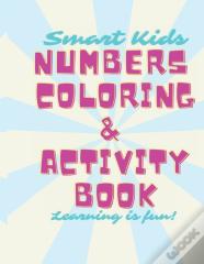 Smart Kids Numbers Coloring & Activity Book