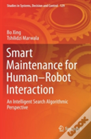 Smart Maintenance For Humanâ€“Robot Interaction