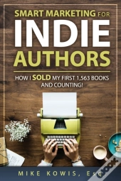 Smart Marketing For Indie Authors