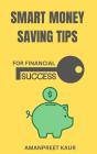 Smart Money Saving Tips For Financial Success - Preview