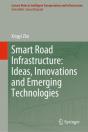 Smart Road Infrastructure: Ideas, Innovations And Emerging Technologies - Preview