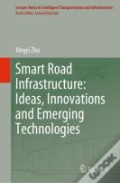 Smart Road Infrastructure: Ideas, Innovations And Emerging Technologies
