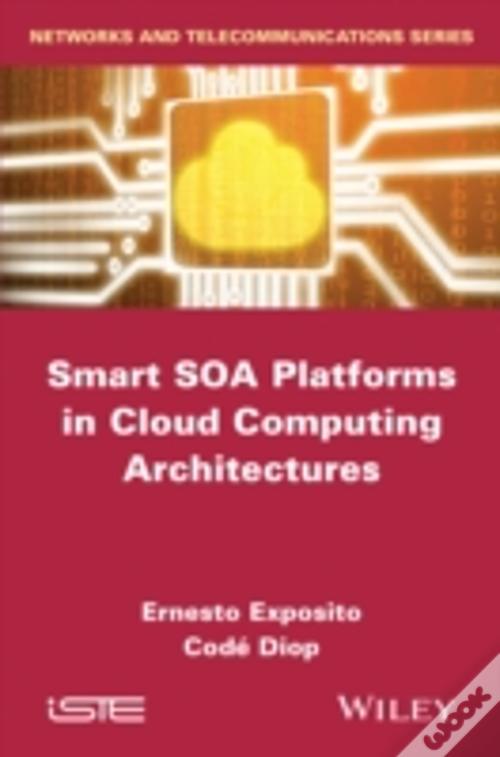 Smart Soa Platforms In Cloud Computing Architectures de Code (Laas-Cnrs ...