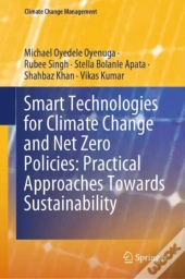Smart Technologies For Climate Change And Net Zero Policies: Practical Approaches Towards Sustainability