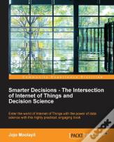 Smarter Decisions -The Intersection Of Internet Of Things And Decision Science