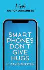 Smartphones Do Not Give Hugs - Preview