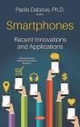Smartphones: Recent Innovations And Applications - Preview