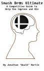 Smash Bros Ultimate:  A Competitive Guide To Help You Improve And Win - Preview