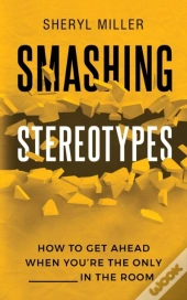 Smashing Stereotypes: How To Get Ahead W