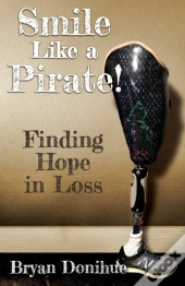 Smile Like A Pirate!: Finding Hope In Lo