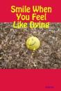 Smile When You Feel Like Dying - Preview
