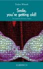 Smile, Youre Getting Old! - Preview