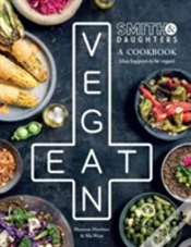Capa do artigo Smith & Daughters: A Cookbook (That Happens To Be Vegan)