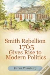 Smith Rebellion 1765 Gives Rise To Modern Politics