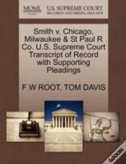 Capa do artigo Smith V. Chicago, Milwaukee & St Paul R Co. U.S. Supreme Court Transcript Of Record With Supporting Pleadings