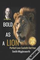 Smith Wigglesworth Bold As A Lion