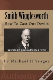 Capa do artigo Smith Wigglesworth: How To Cast Out Devi