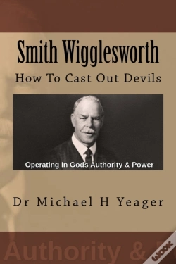Capa do artigo Smith Wigglesworth: How To Cast Out Devi