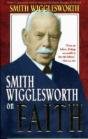 Smith Wigglesworth On Faith - Preview