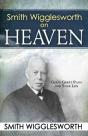Smith Wigglesworth On Heaven - Preview