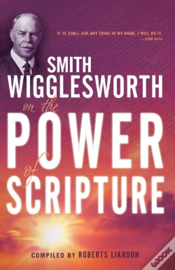 Capa do artigo Smith Wigglesworth On The Power Of Scripture