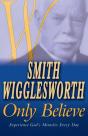 Smith Wigglesworth Only Believe - Preview