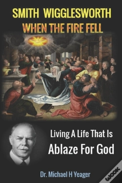 Capa do artigo Smith Wigglesworth When The Fire Fell