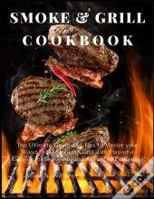 Smoke And Grill Cookbook