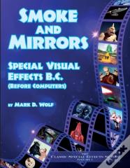 Smoke And Mirrors - Special Visual Effects B.C. (Before Computers)