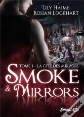 Smoke And Mirrors, T1: La Cite Des Mirages