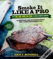 Capa do artigo Smoke It Like A Pro On The Big Green Egg And Other Ceramic Cookers