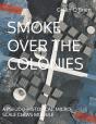 Smoke Over The Colonies - Preview