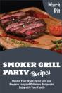 Smoker Grill Party Recipes: Master Your - Preview