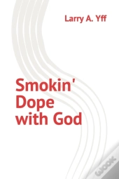 Smokin' Dope With God