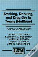 Smoking, Drinking, And Drug Use In Young Adulthood