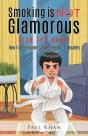 Smoking Is Not Glamorous: How I'Ve Remai - Preview
